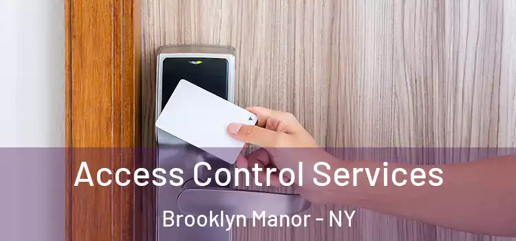 Access Control Services Brooklyn Manor - NY