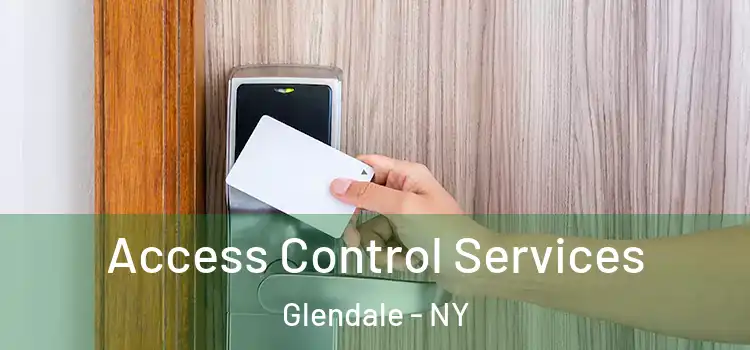Access Control Services Glendale - NY