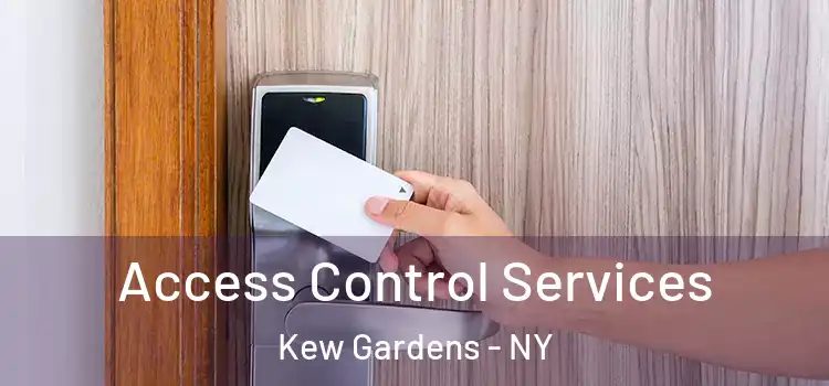 Access Control Services Kew Gardens - NY