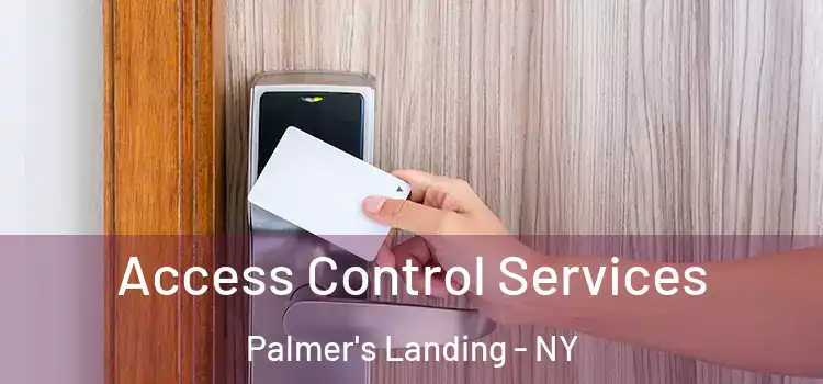 Access Control Services Palmer's Landing - NY