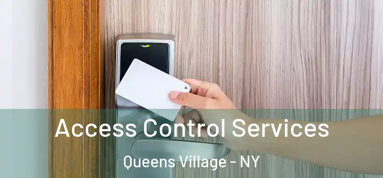 Access Control Services Queens Village - NY