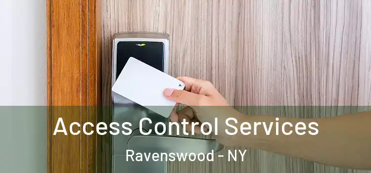 Access Control Services Ravenswood - NY