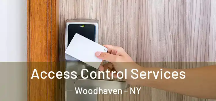 Access Control Services Woodhaven - NY