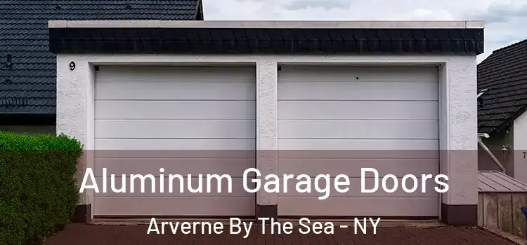  Aluminum Garage Doors Arverne By The Sea - NY