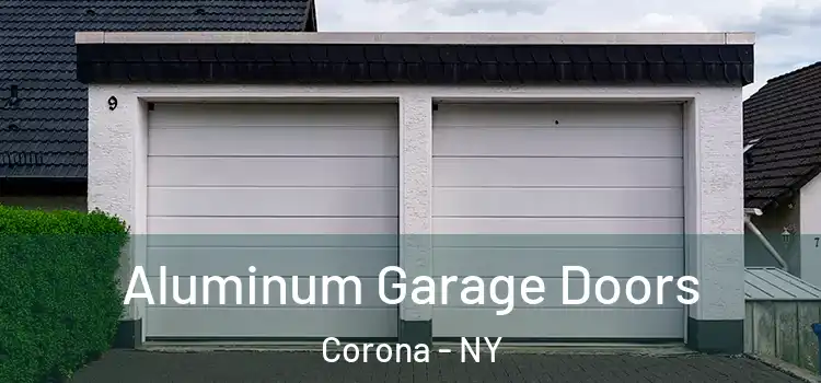  Aluminum Garage Doors Corona - NY
