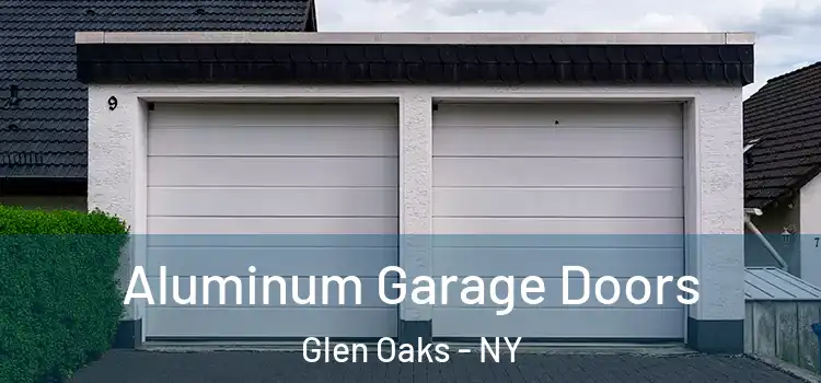  Aluminum Garage Doors Glen Oaks - NY
