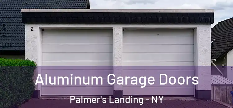  Aluminum Garage Doors Palmer's Landing - NY