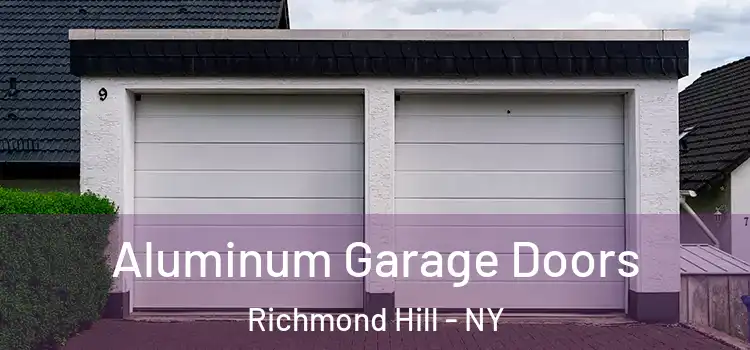  Aluminum Garage Doors Richmond Hill - NY