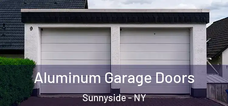  Aluminum Garage Doors Sunnyside - NY