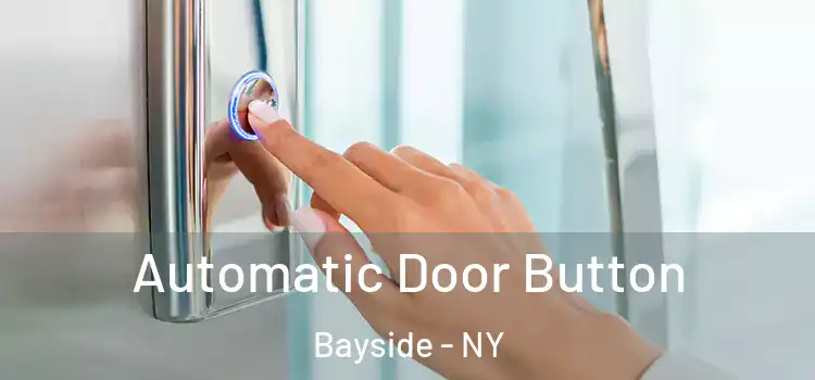 Automatic Door Button Bayside - NY