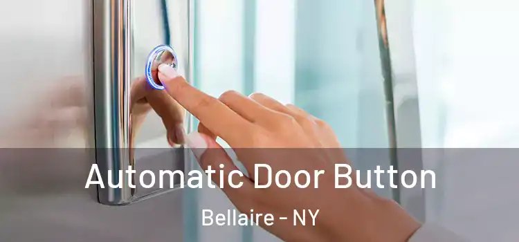 Automatic Door Button Bellaire - NY