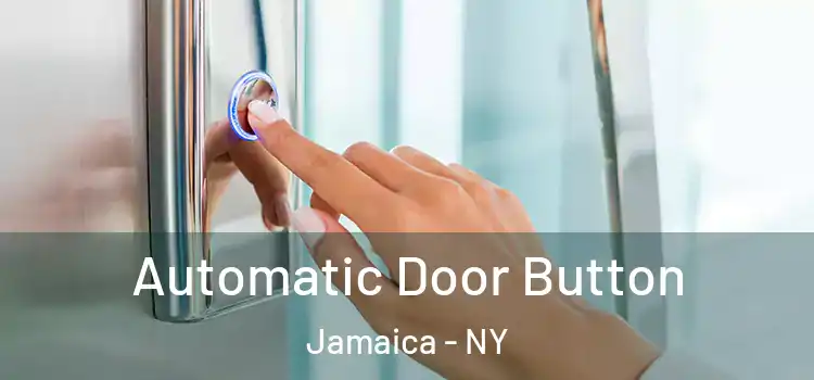 Automatic Door Button Jamaica - NY