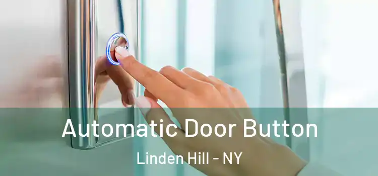 Automatic Door Button Linden Hill - NY