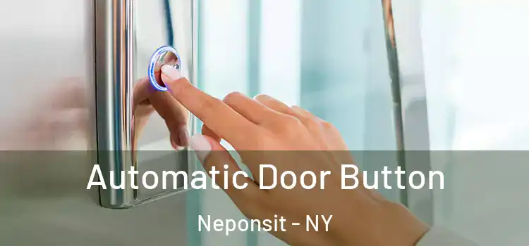 Automatic Door Button Neponsit - NY