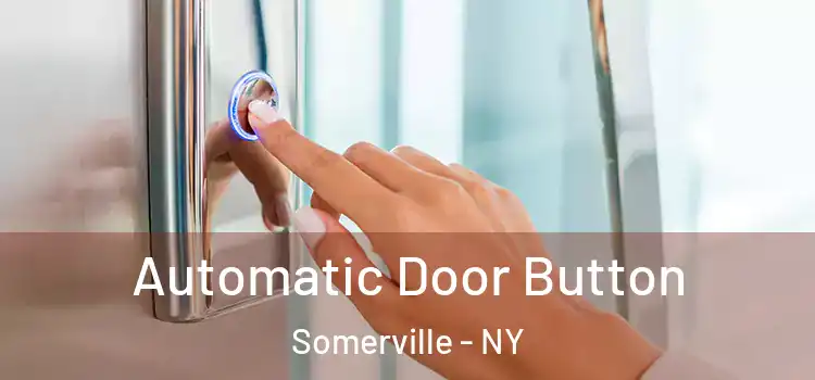 Automatic Door Button Somerville - NY