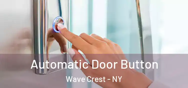 Automatic Door Button Wave Crest - NY
