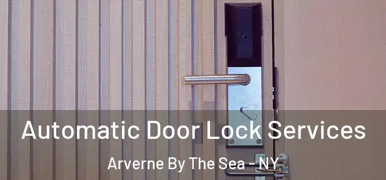 Automatic Door Lock Services Arverne By The Sea - NY