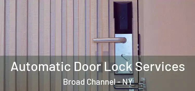 Automatic Door Lock Services Broad Channel - NY