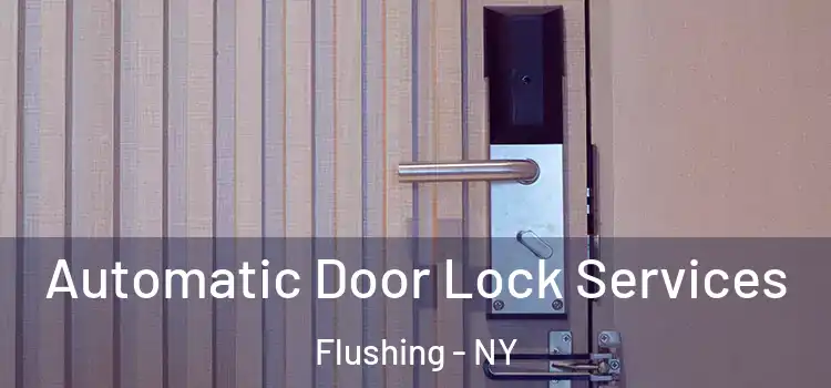 Automatic Door Lock Services Flushing - NY