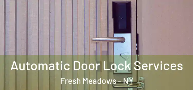 Automatic Door Lock Services Fresh Meadows - NY