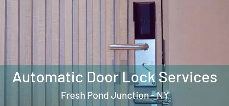 Automatic Door Lock Services Fresh Pond Junction - NY