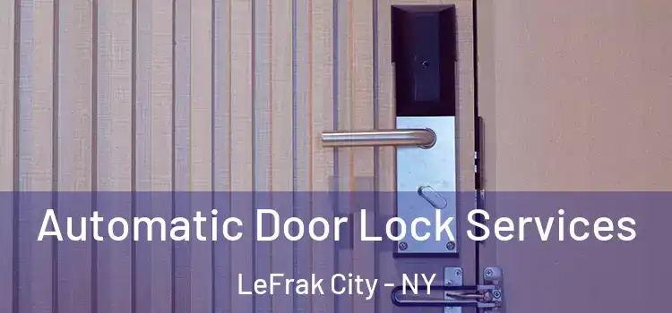 Automatic Door Lock Services LeFrak City - NY