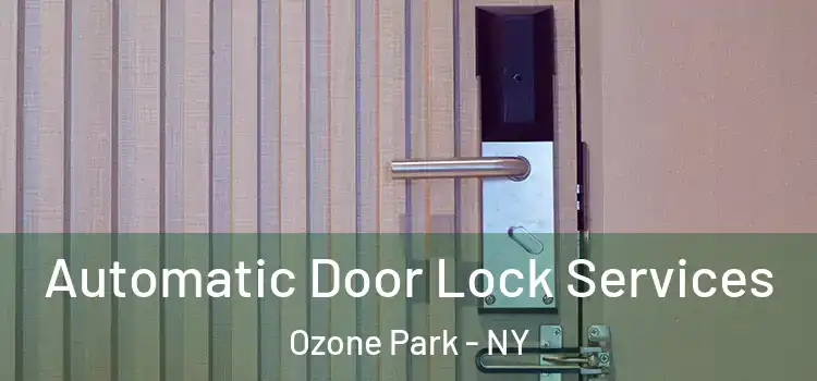Automatic Door Lock Services Ozone Park - NY