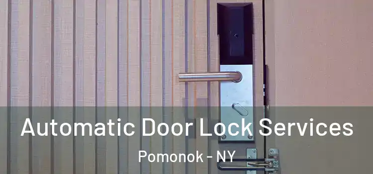  Automatic Door Lock Services Pomonok - NY