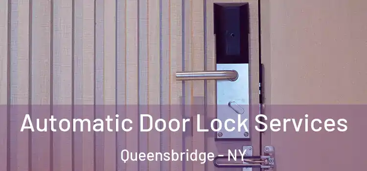 Automatic Door Lock Services Queensbridge - NY