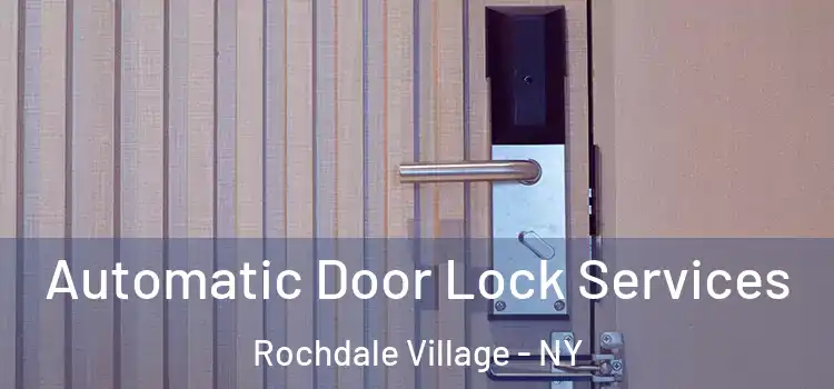 Automatic Door Lock Services Rochdale Village - NY