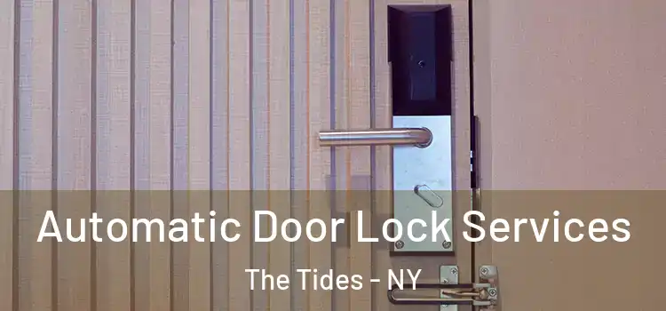 Automatic Door Lock Services The Tides - NY