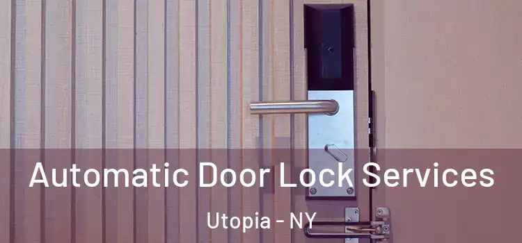Automatic Door Lock Services Utopia - NY