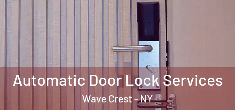 Automatic Door Lock Services Wave Crest - NY