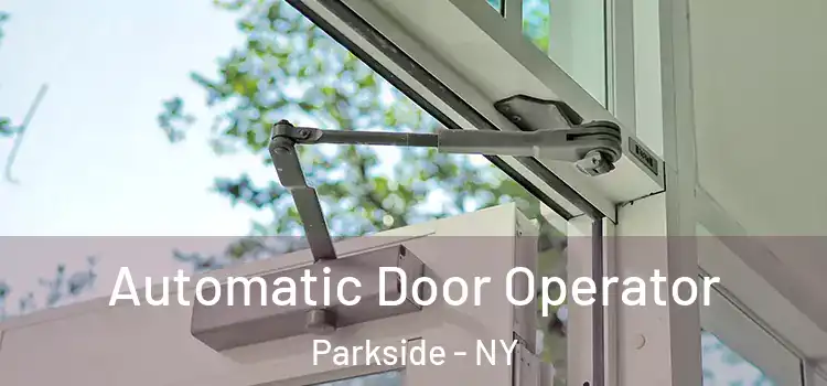 Automatic Door Operator Parkside - NY