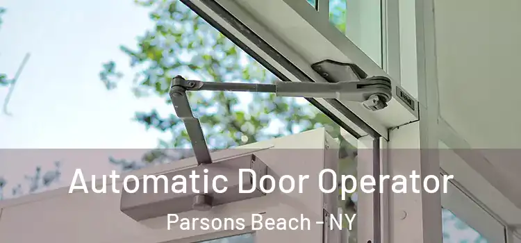 Automatic Door Operator Parsons Beach - NY
