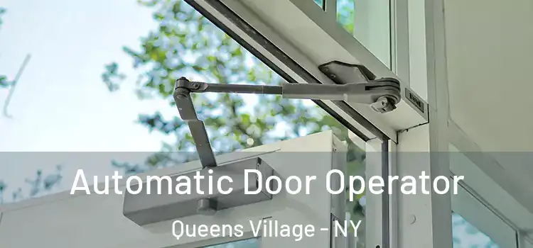 Automatic Door Operator Queens Village - NY