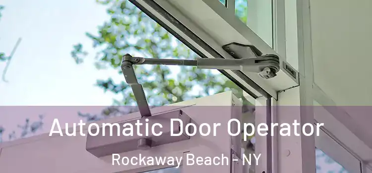 Automatic Door Operator Rockaway Beach - NY
