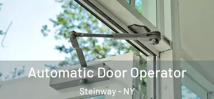 Automatic Door Operator Steinway - NY