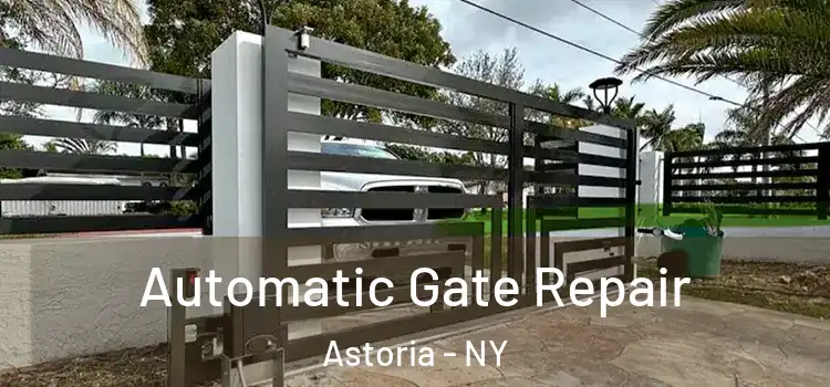 Automatic Gate Repair Astoria - NY