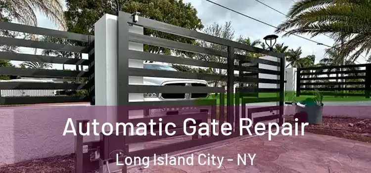Automatic Gate Repair Long Island City - NY