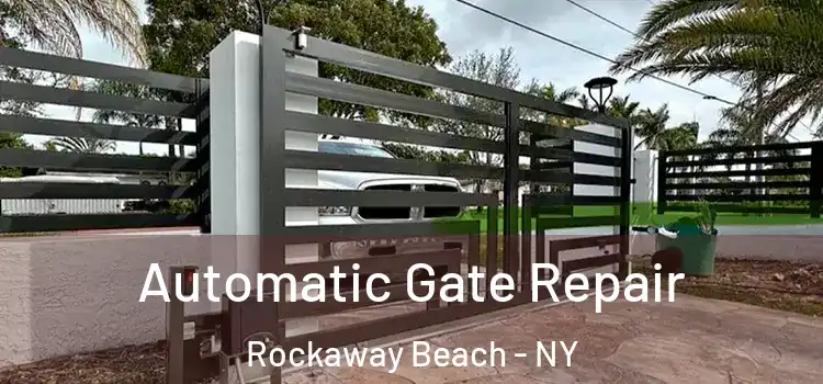 Automatic Gate Repair Rockaway Beach - NY