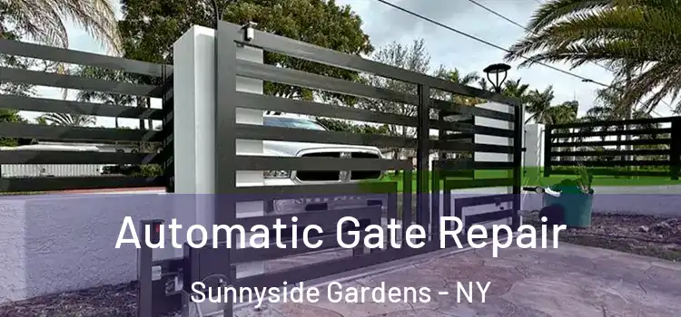 Automatic Gate Repair Sunnyside Gardens - NY