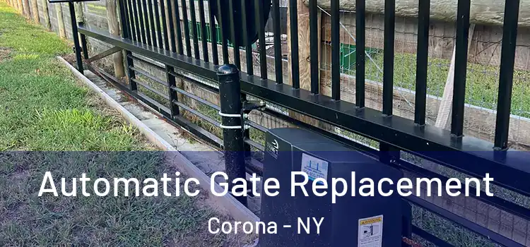 Automatic Gate Replacement Corona - NY
