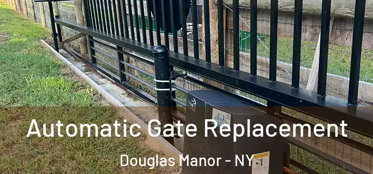 Automatic Gate Replacement Douglas Manor - NY