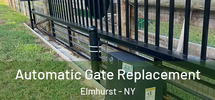 Automatic Gate Replacement Elmhurst - NY