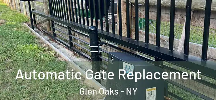 Automatic Gate Replacement Glen Oaks - NY