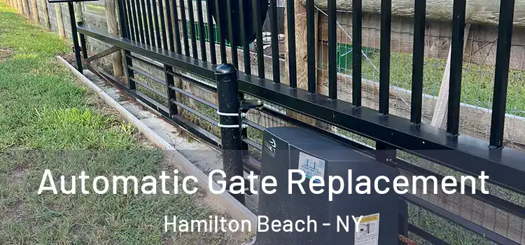 Automatic Gate Replacement Hamilton Beach - NY