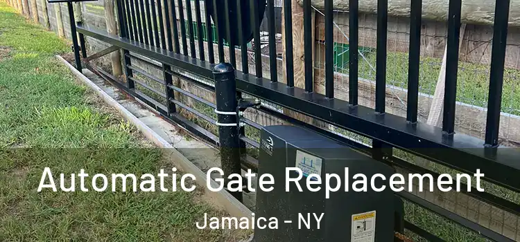 Automatic Gate Replacement Jamaica - NY