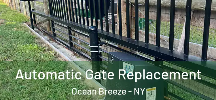 Automatic Gate Replacement Ocean Breeze - NY