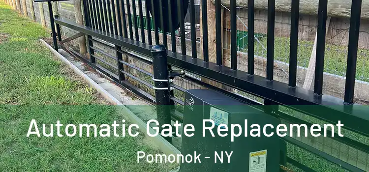 Automatic Gate Replacement Pomonok - NY